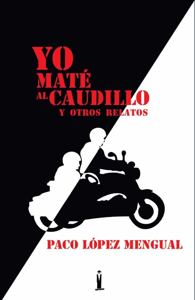 Libro 'Yo maté al Caudillo y otros relatos