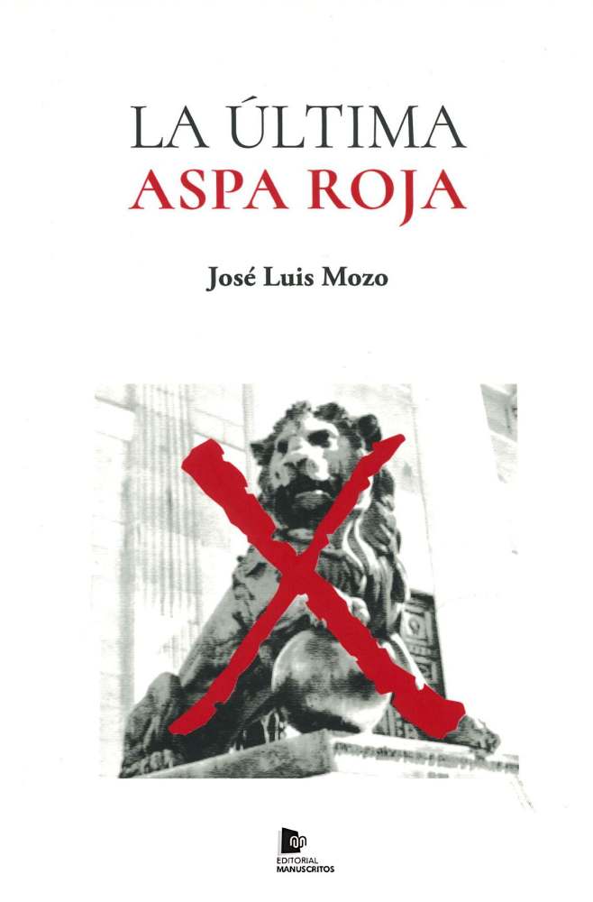 Libro 'La última aspa roja', de José Luis Mozo-PORTADA LIBRO(1)