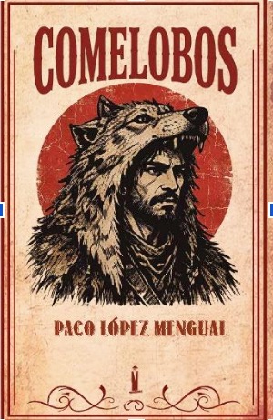Portada libro comelobos, paco lópez mengual